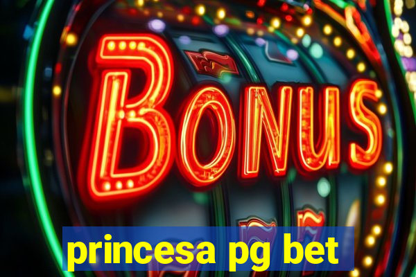 princesa pg bet